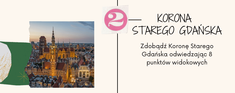 Atrakcje Trójmiasta - Korona Starego Gdańska
