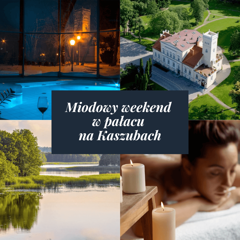 Weekend miodowy w pałacu na Kaszubach